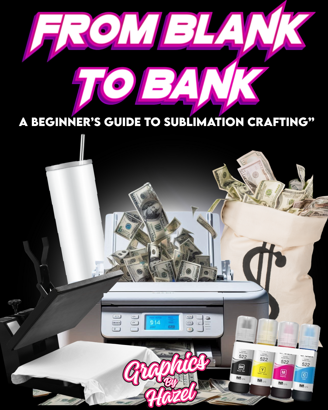 From Blank to Bank- A Beginners guide to Sublimation Crafting