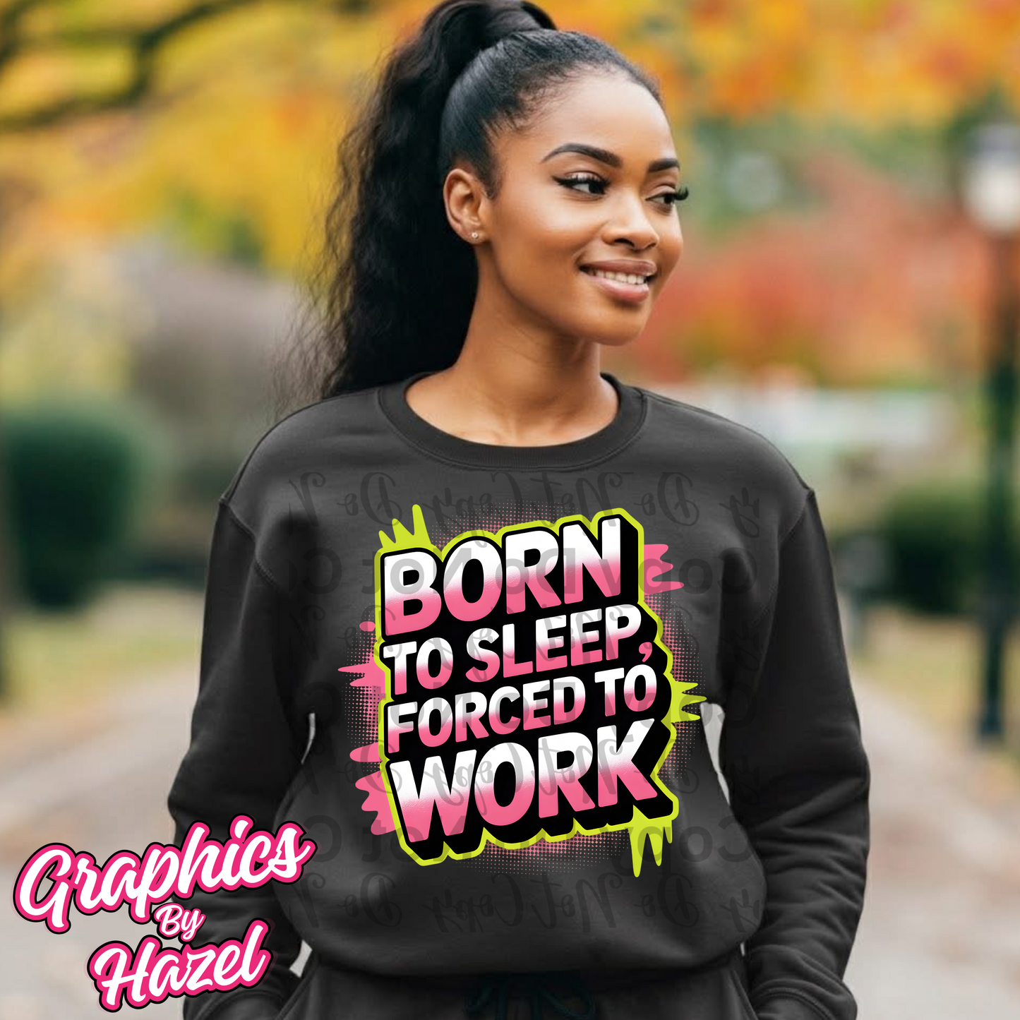 Born To Sleep Forced To Work