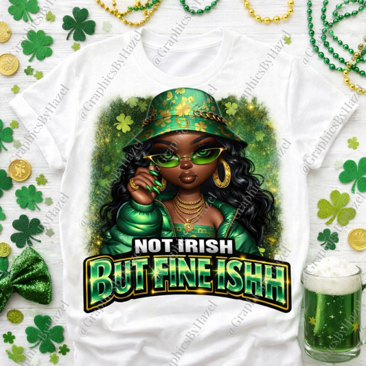 Not Irish But Fine Ishh