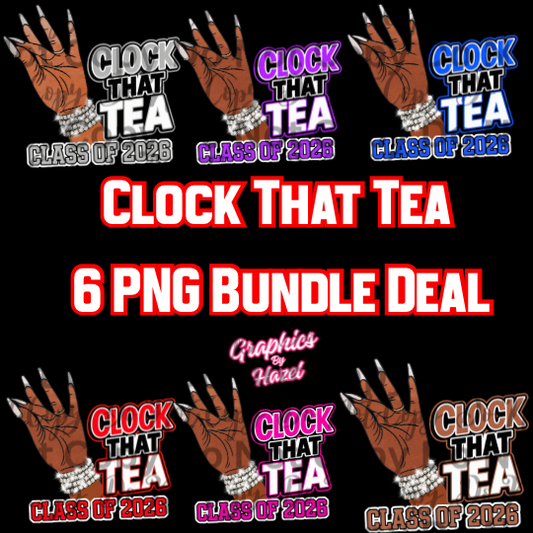 Clock That Tea – Class of 2026 | 6 PNG Bundle 🎓✨