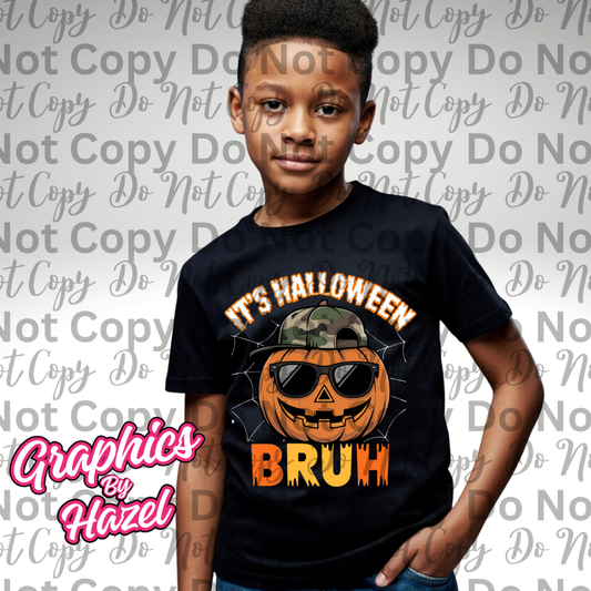 It’s Halloween Bruh