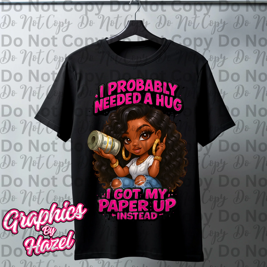 I Probably Needed a Hug” Money Girl PNG Digital Download