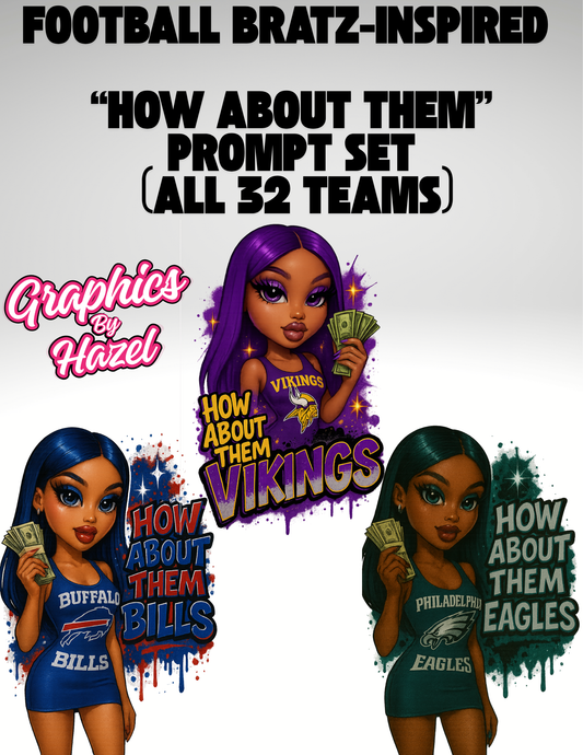 Football Bratz-Inspired “How About Them” Prompt Set (All 32 Teams) – Includes Resale Rights