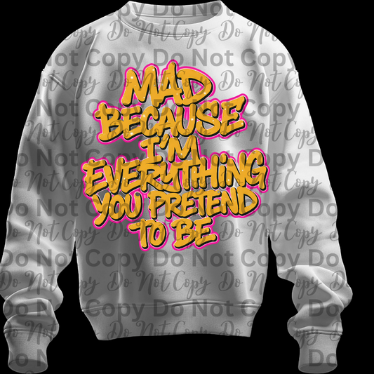 Mad Because Im Everything Png Download $1 Deal